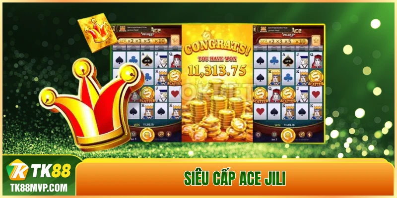 Siêu Cấp ACE Siêu Cấp ACE